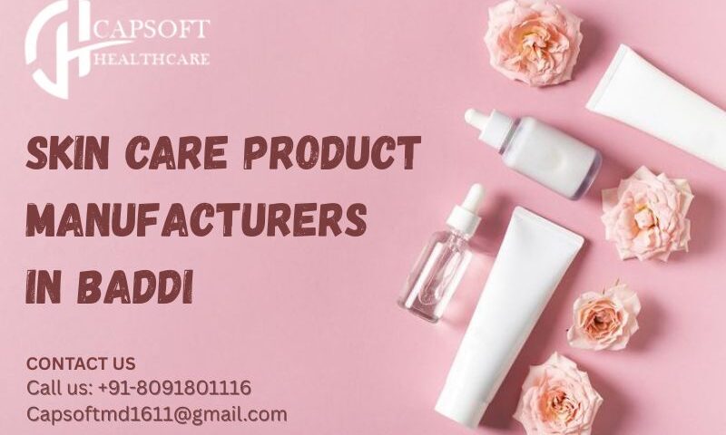 Skin Care Product Manufacturers in Baddi
