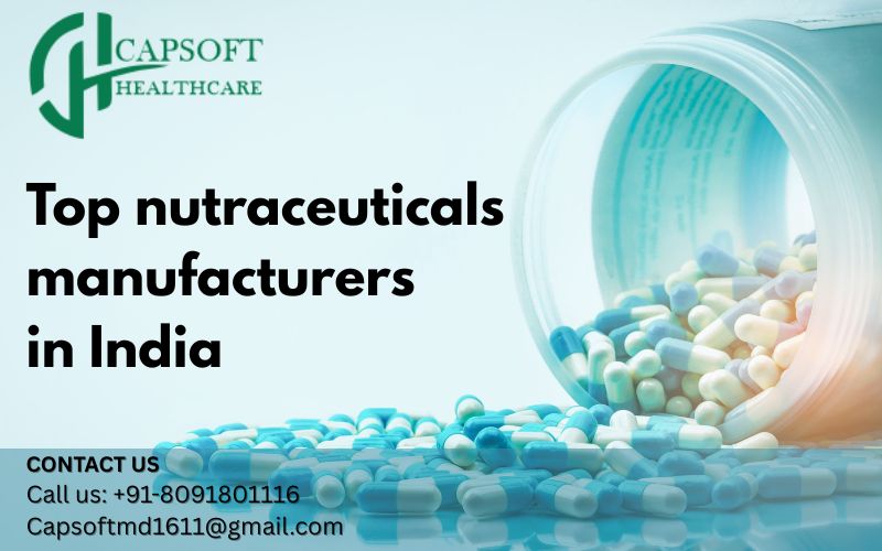 Top nutraceuticals manufacturers in India