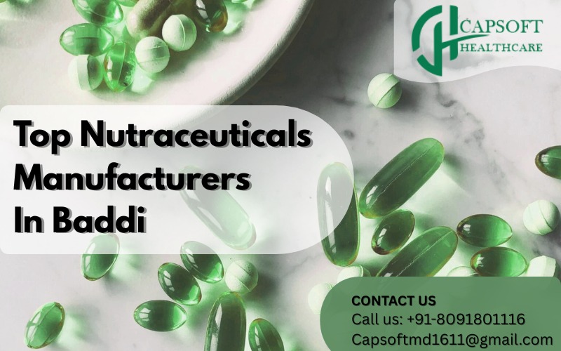 Top Nutraceuticals Manufacturers in Baddi